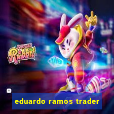 eduardo ramos trader